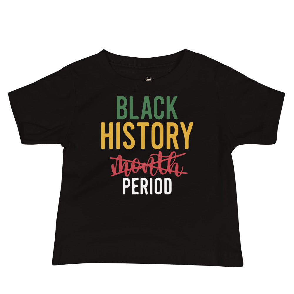 Black baby t-shirt with “Black History Period” text, “Month” crossed out, celebrating culture and pride.