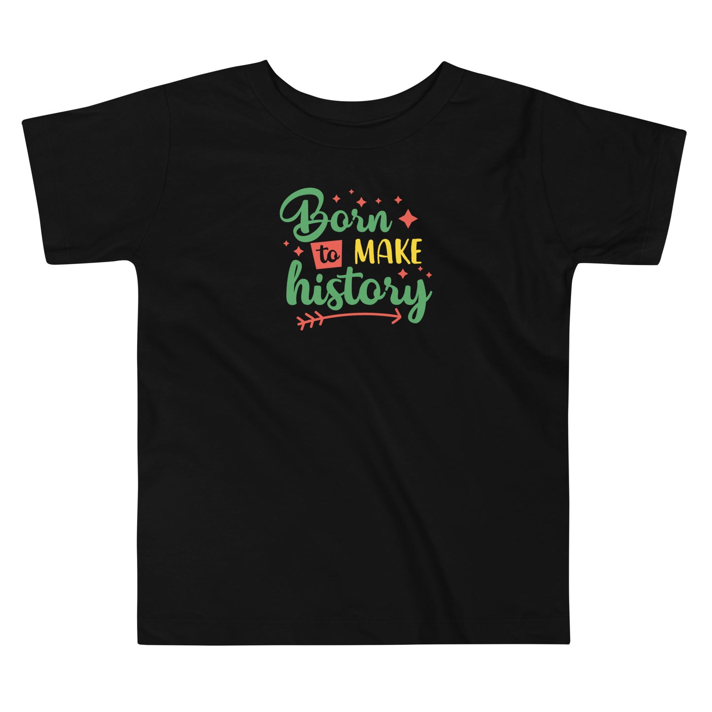 Black toddler t-shirt with “Born to Make History” design celebrating pride and heritage.